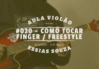 Aula de Violão #020 – Como Tocar Fingerstyle ou Freestyle